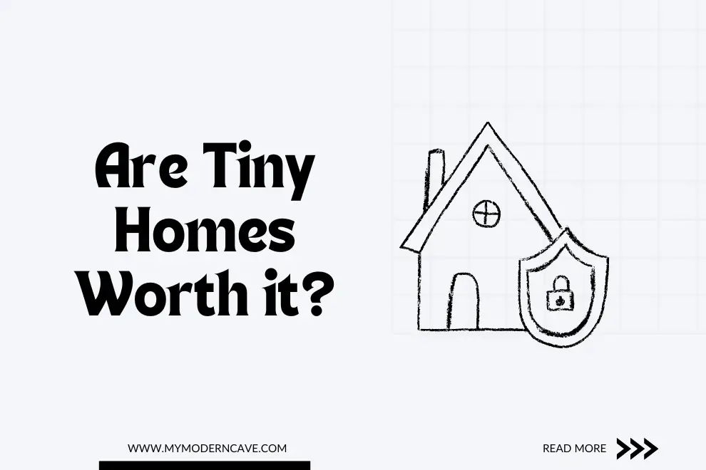 Are Tiny Homes Worth it