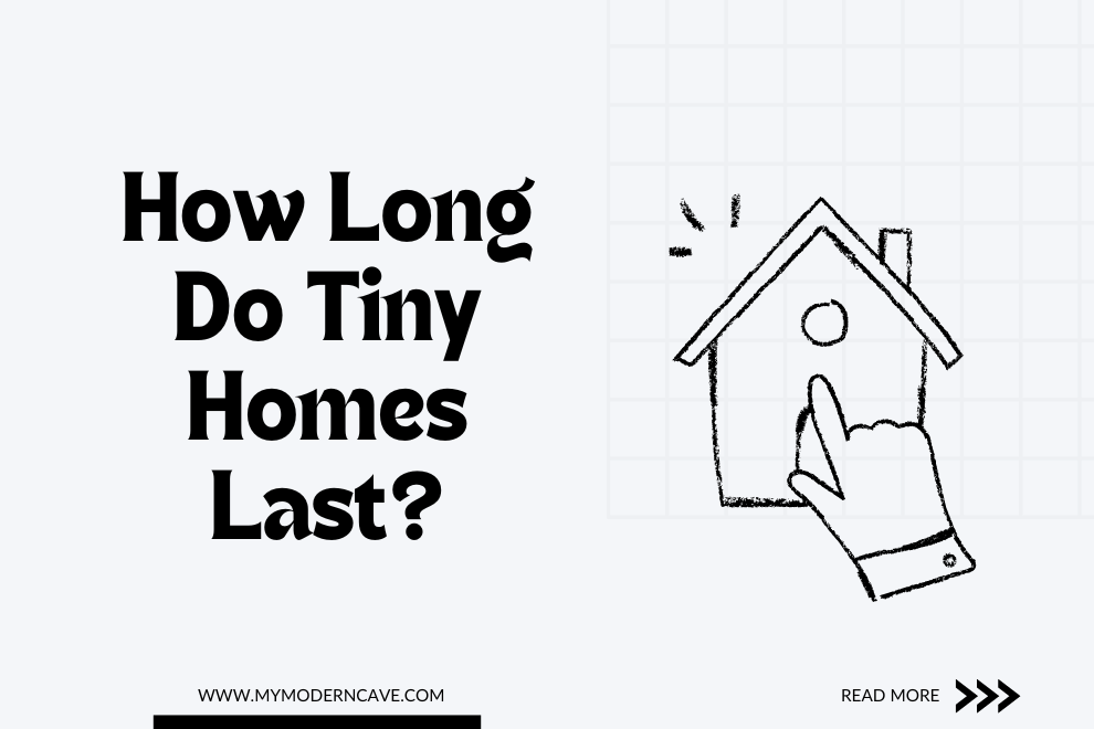 How Long Do Tiny Homes Last Discover Their Surprising Lifespan 