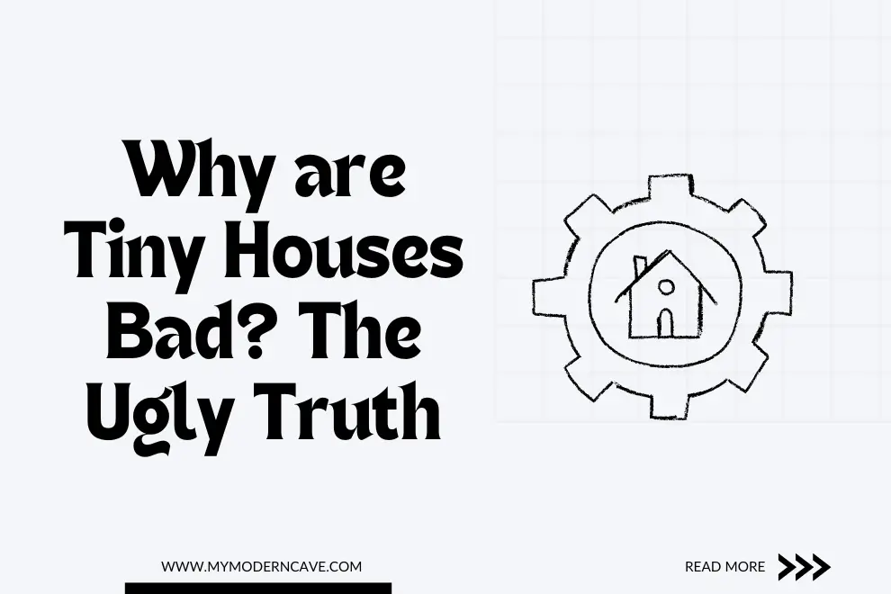 Why are Tiny Houses Bad The Ugly Truth